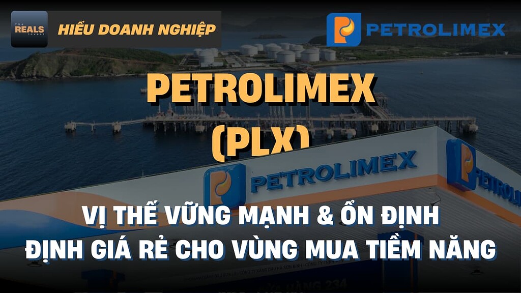 PETROLIMEX (PLX): Vị thế vững mạnh & ổn định - Định giá rẻ cho vùng mua tiềm năng