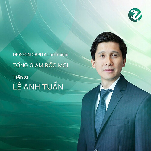 Chân dung Tiến sĩ Lê Anh Tuấn - tân Tổng Giám đốc Dragon Capital Việt Nam