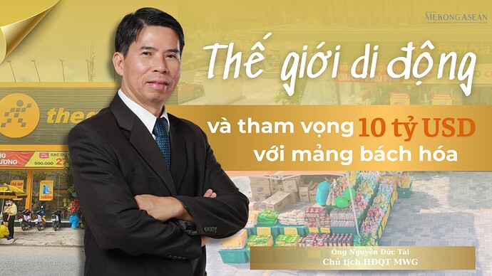 Thế giới Di động và tham vọng 10 tỷ USD với mảng bách hoá