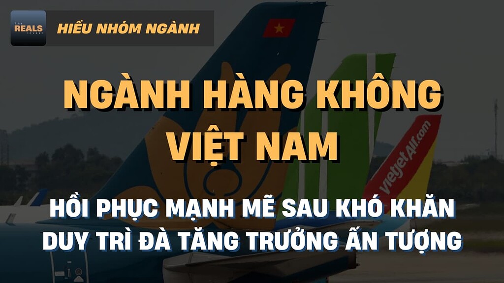 Ngành Hàng không Việt Nam: Hồi phục mạnh mẽ sau khó khăn - Duy trì đà tăng trưởng ấn tượng