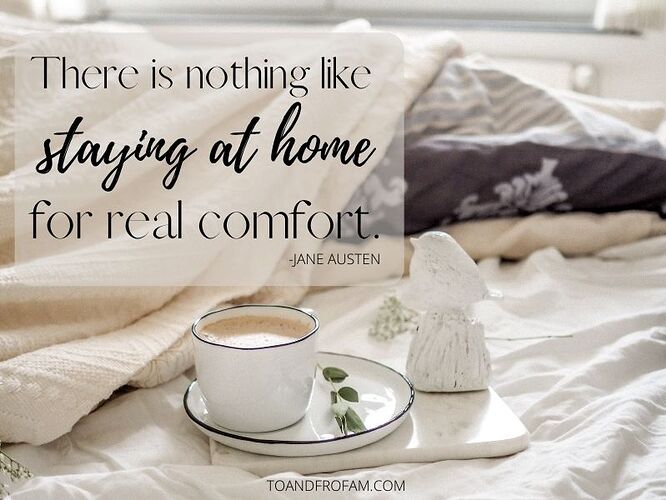 There-is-nothing-like-staying-at-home-for-real-comfort.