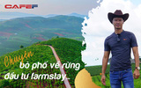 Câu chuyện “bỏ phố về rừng” đầu tư Farmstay của một đại gia Tp.HCM sở hữu 50 căn nhà vườn Câu chuyện “bỏ phố về rừng” đầu tư Farmstay của một đại gia Tp.HCM sở hữu 50 căn nhà vườn
