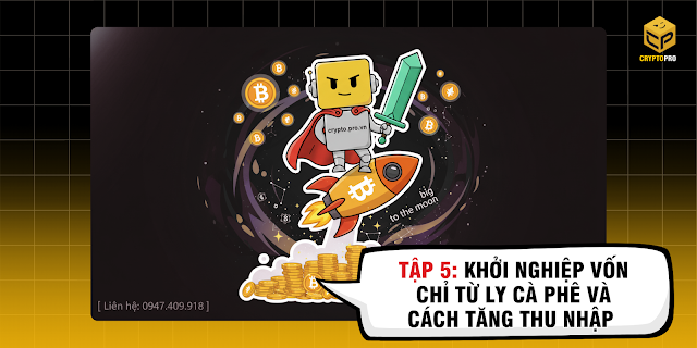 Kiến Thức Cơ Bản Về Kiếm Tiền Với Crypto - Chiến Lược Khởi Nghiệp Vốn Chỉ Từ Ly Cà Phê và Cách Tăng Thu Nhập Thụ Động  TẬP 5  PhuongCrypto Blog
